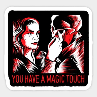 YOU HAVE A MAGIC TOUCH Sticker